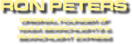 RON PETERS Original Founder of NASA SEARCHLIGHTS & Searchlight Express